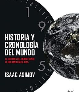 Historia y cronología del mundo: La historia del mundo desde el Big Bang hasta 1945